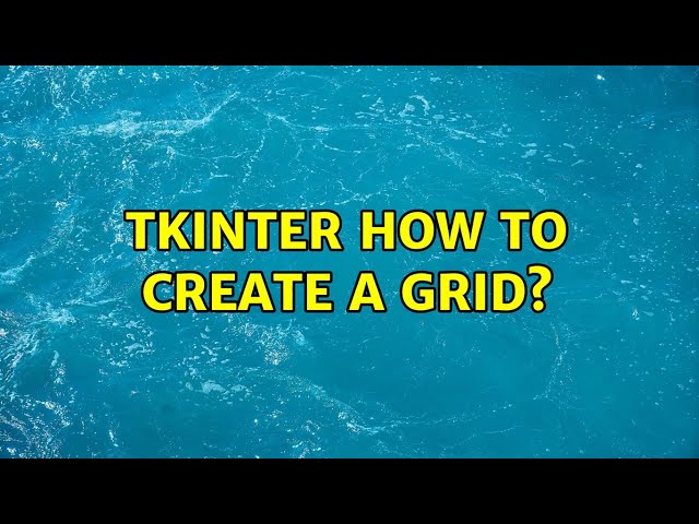 Tkinter how to create a grid?