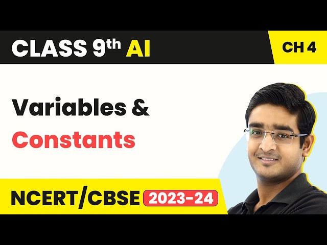 Python: Variables & Constants - Introduction to Python | Class 9 Artificial Intelligence Unit 4