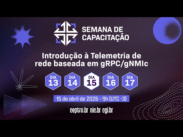 [SemanaCap 12] Introdução à Telemetria de rede baseada em gRPC/gNMIc
