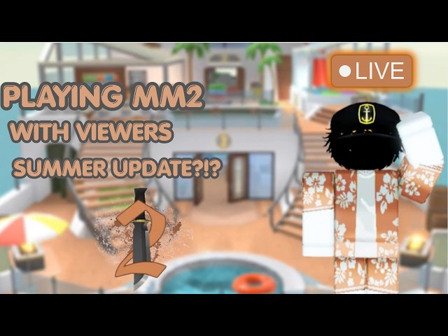 🔴LIVE PLAYING MM2 WITH VIEWERS|SUMMER UPDATE??!🏖️| 🔴