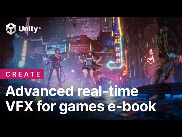 Definitive guide to creating advanced visual effects in Unity | Unity