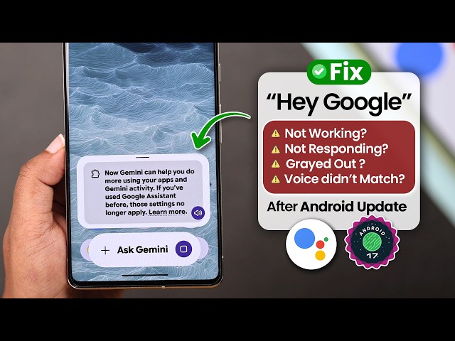 Google Assistant Not Working on Android 17! Fix "Hey Google" Is Not Responding