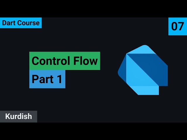 Dart Course | Control Flow  - Part 1 | دارت بە کوردی