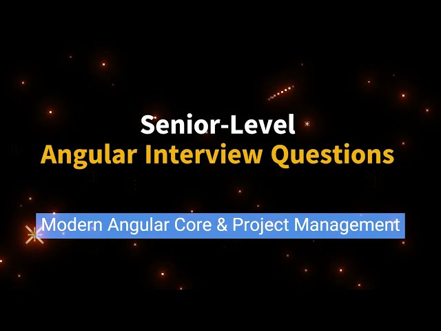 Ace Your Senior Angular 17 Interview