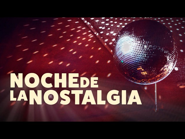 Enganchados 🌙 Noche De La Nostalgia 2026 - Hits Clásicos