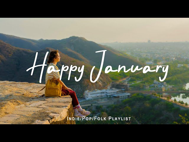 Happy January ☀️ Chill Tracks To Lift Your Morning ☕ Best Indie/Pop/Folk/Acoustic Playlist