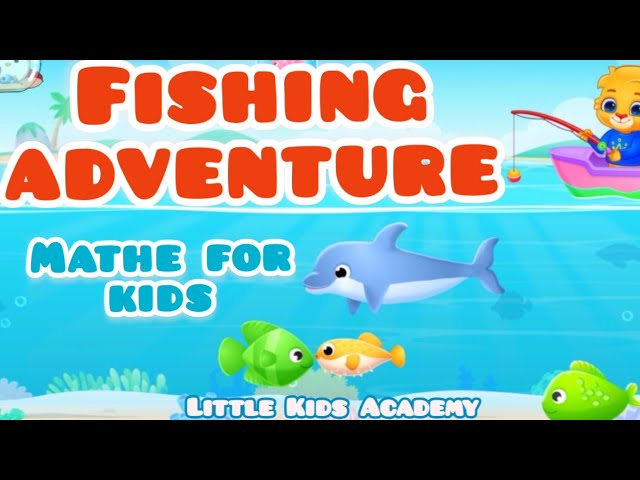 Fishing Adventure for Kids - Fun Learning Experience | Little Kids Academy | Kids Games | Fish