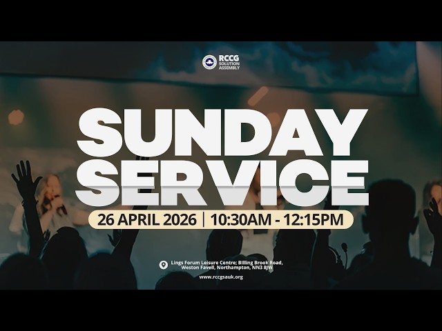 Sunday Service 26th April 2026 | RCCG Solution Assembly Northampton