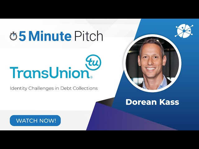 Consumer Identity Data Solutions | TransUnion | Dorean Kass | 5 Minute Pitch
