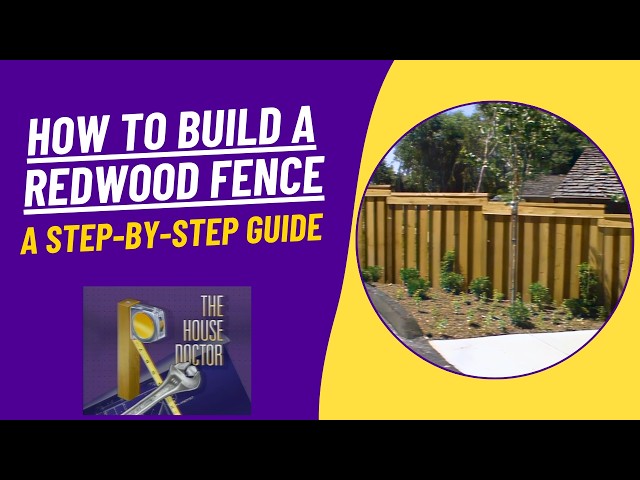 How to Build a Redwood Fence: A Step-by-Step Guide