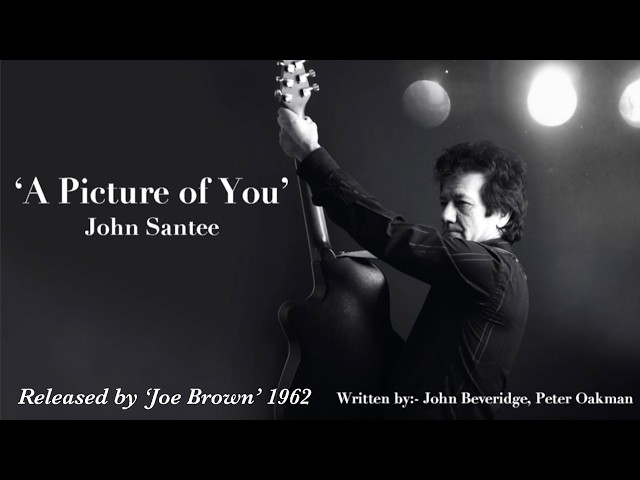 'A Picture of you' cover by 'John Santee' 19th August 2026 (Joe Brown)