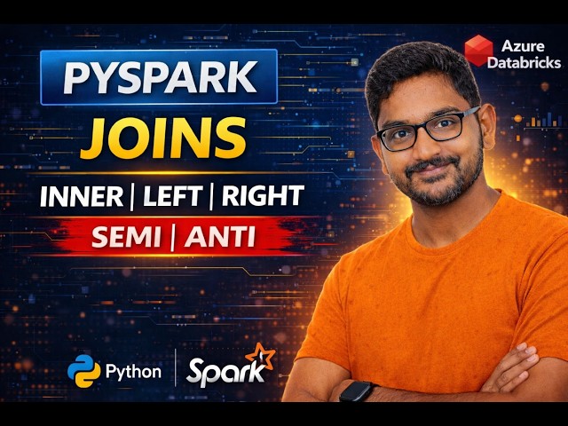 23. PySpark Joins Explained | Inner, Left, Right, Full, Semi, Anti Joins in Azure Databricks