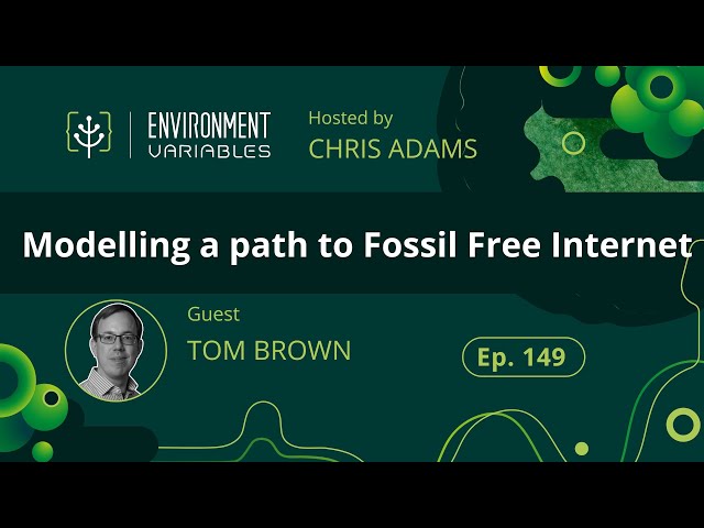 Modelling a path to Fossil Free Internet with Tom Brown