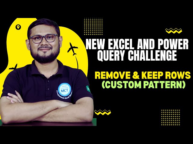 New Excel and Power Query Challenge| Custom Remove Rows & Keep Rows