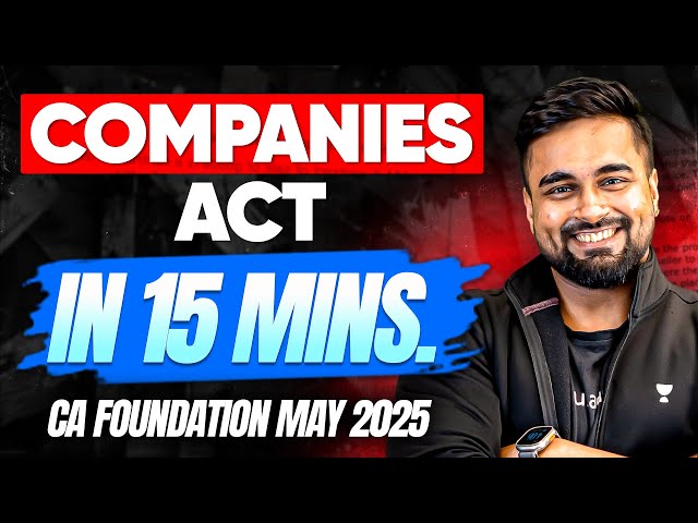 CA Foundation - Companies Act in 15 mins | CA CS Shantam Gupta #cafoundation