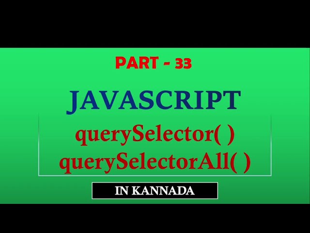 #33 | JavaScript Tutorials for Beginners in Kannada | querySelector Method