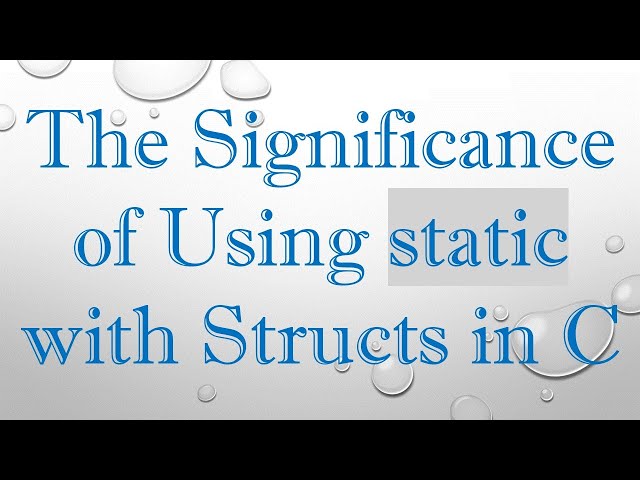 The Significance of Using static with Structs in C