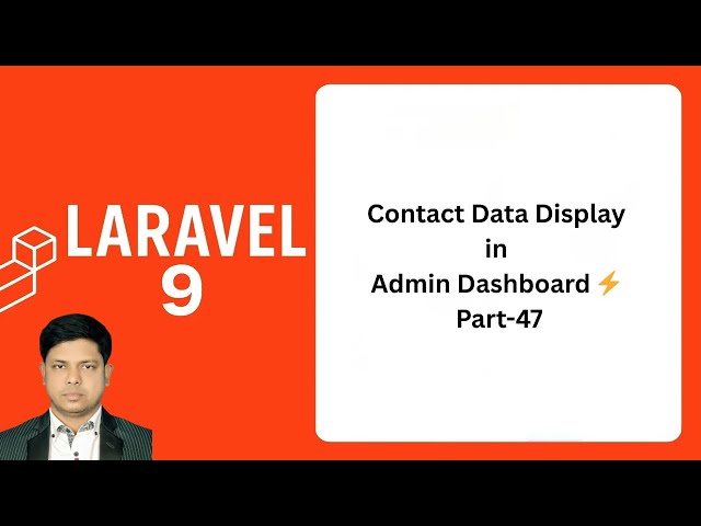 Part 47 | Show Contact Form Data in Admin Dashboard | Laravel Backend