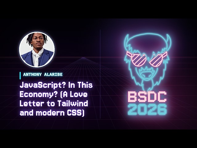 Anthony Alaribe – JavaScript? In This Economy? | Big Sky DevCon 2026