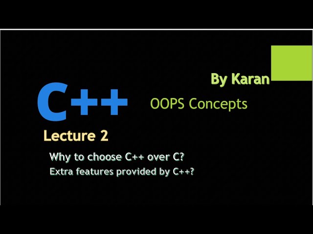 "Mastering C++ - Lecture 2: Elevate Your Skills" || Why to choose C++ over C?  || Lecture 2