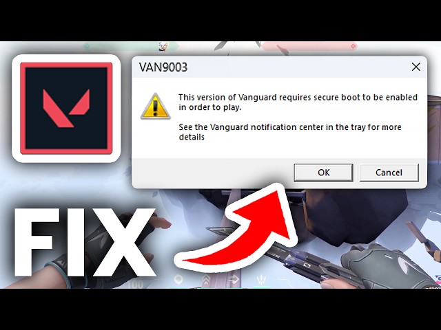 Fix Valorant "This version of vanguard requires uefi secure boot to be enabled in order to play"