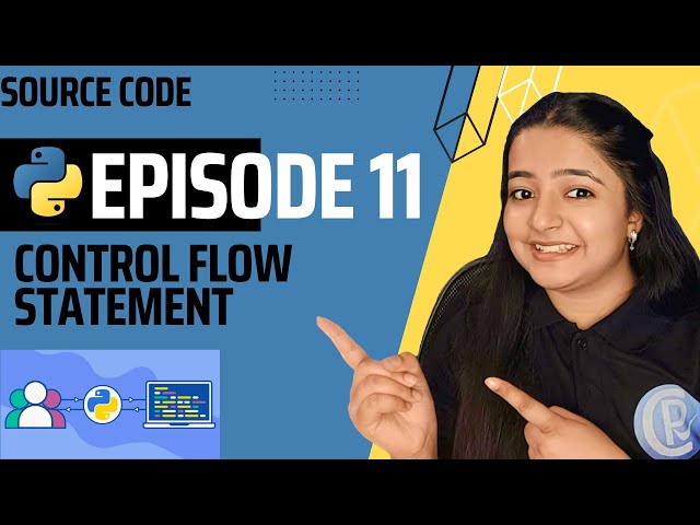 Control Flow: If Else in Python | Types & Examples | Python for Beginners | Episode 11