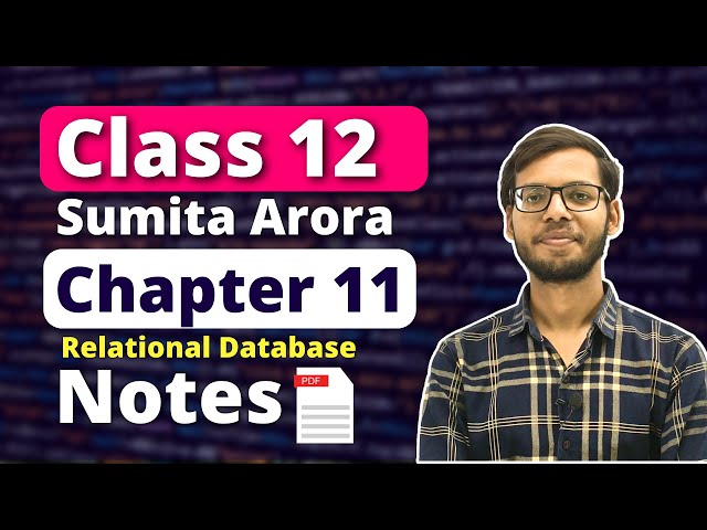 Chapter 11 Relational Database Notes | Class 12 Computer Science | Sumita Arora Notes |