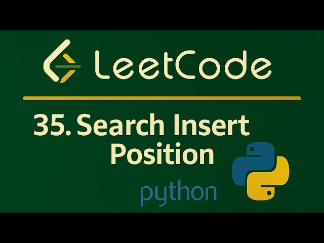Leetcode  35 - Search Insert Position - Python Solution