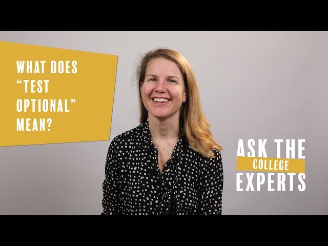 What does 'test optional' mean? | Ask the College Experts