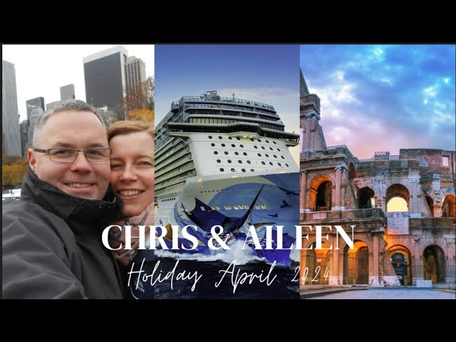 New York stay and NCL Escape Transatlantic Cruise for Aileen and Chris's 50th Birthdays