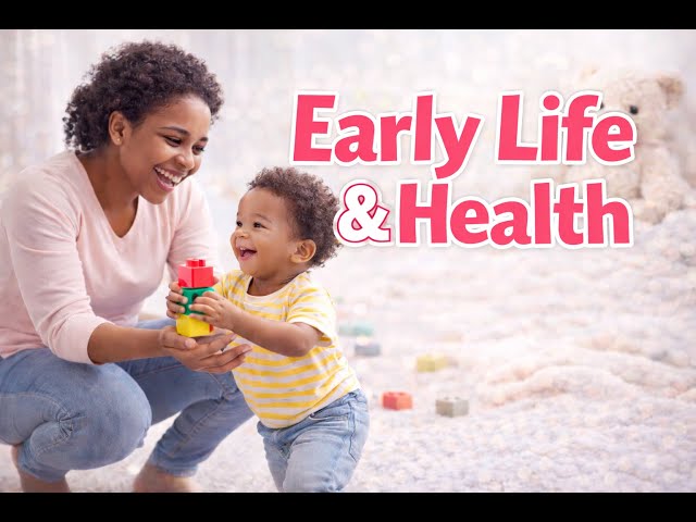 Early Life and Health