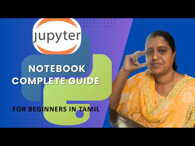 jupyter notebook complete tutorial for beginners in tamil | Python for Data Science series