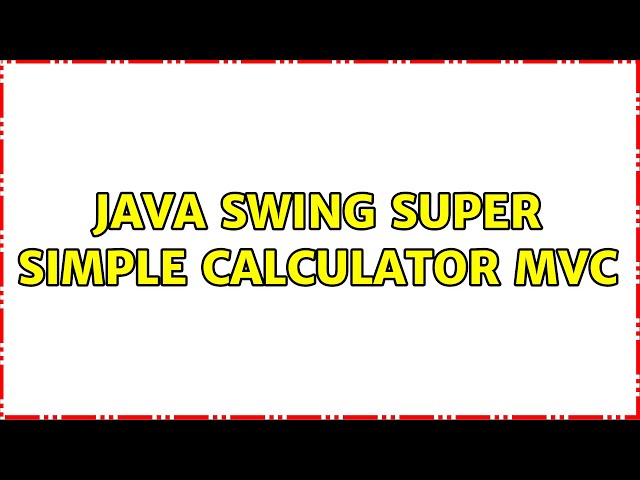 java swing super simple calculator mvc