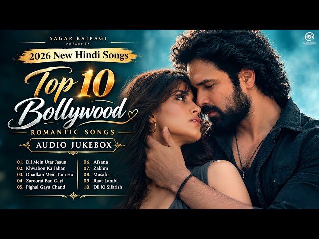 New Song 2026 | Top 10 Hindi romantic Songs | New Song | Audio Jukebox | New Hindi Song