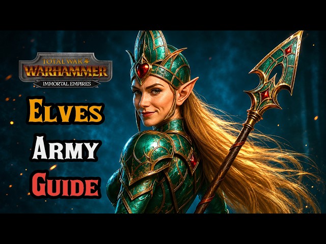 High Elves Campaign Army Guide - Total War: Warhammer 3 Immortal Empires