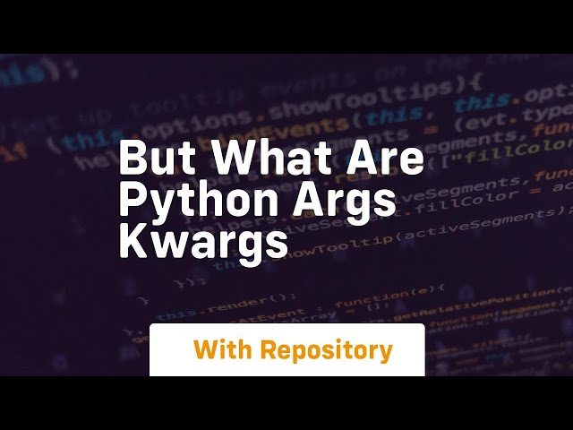 but what are python args kwargs