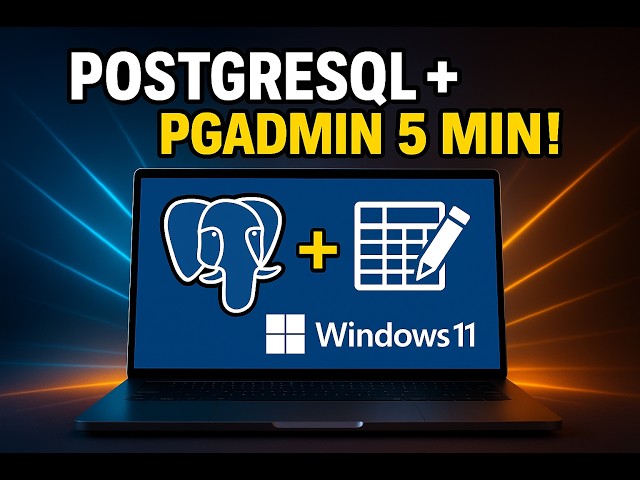 Install PostgreSQL & pgAdmin on Windows 11 in 5 Minutes | Step-by-Step Tutorial