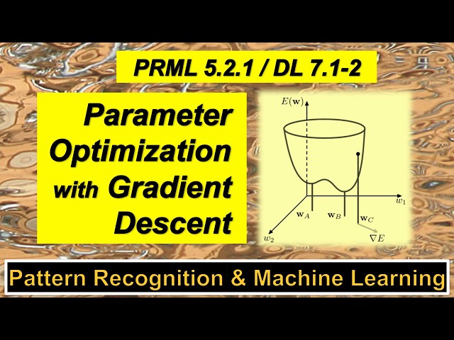 Parameter Optimization with Gradient Descent | PRML 5.2.1 / DL 7.1-2