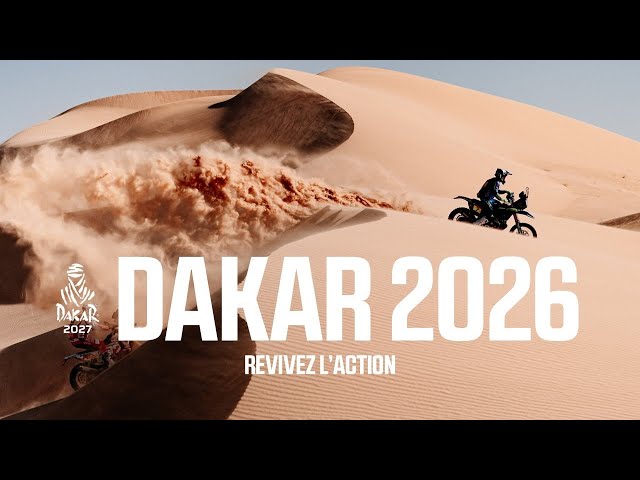 Dakar 2026 : revivez l’action