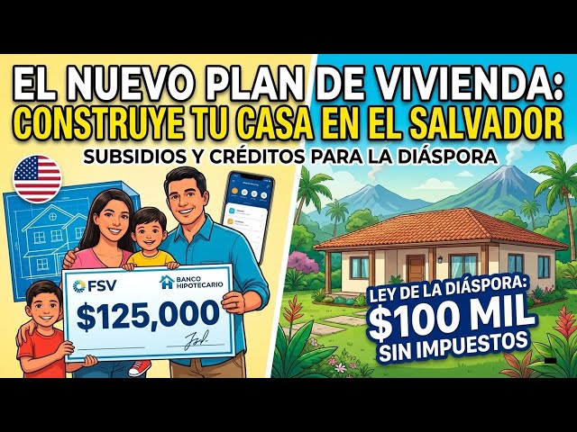 FSV Loans for the Diaspora: Build Your Home in El Salvador Without Middlemen