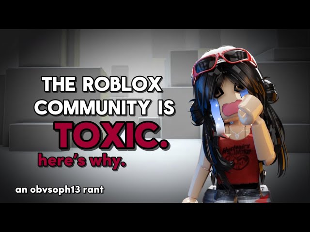 The Roblox Community is TOXIC, here’s WHY. || roblox rant 2025!