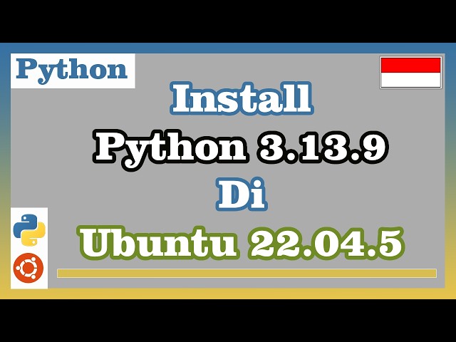 Install Python 3.13.9 on Ubuntu 22.04.5
