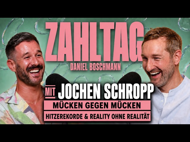 Mücken gegen Mücken, Hitzerekorde & Reality ohne Realität mit JOCHEN SCHROPP | Zahltag | Folge 84