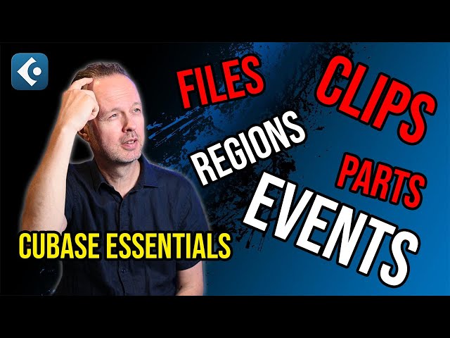 Cubase Basics: Understanding Files, Clips, Events, Parts, Regions and more!