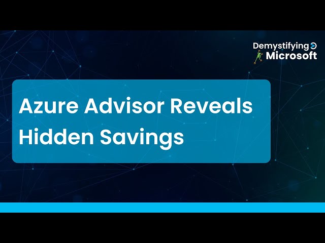 How Azure Advisor Helps you Optimize VMs and Reduce Cloud Spend