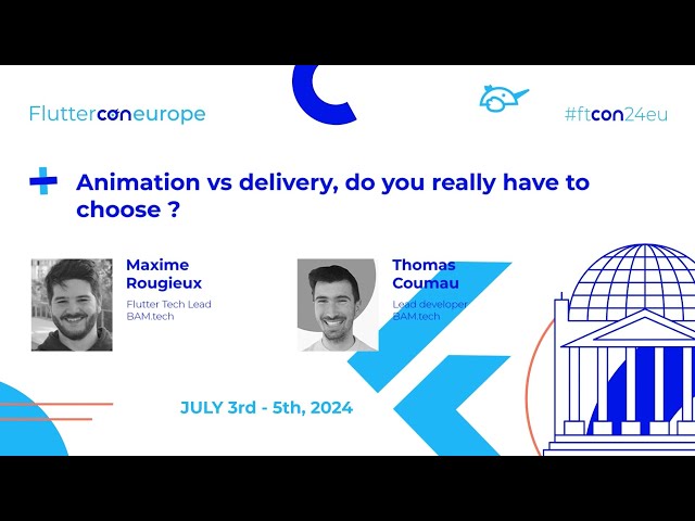 Animation vs delivery - Maxime Rougieux & Thomas Coumau | Fluttercon EU 2024