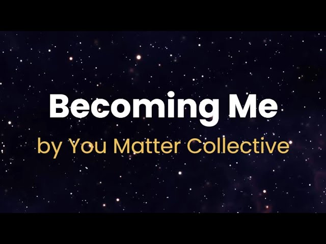 Becoming Me by You Matter Collective