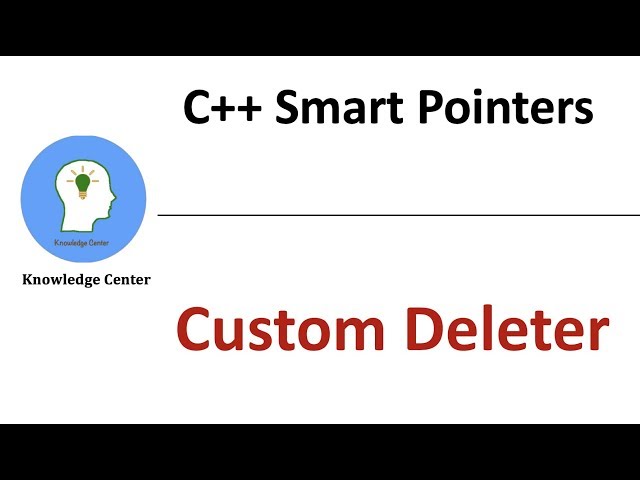 C++ Smart Pointers : Custom Deleter | shared_ptr unique_ptr
