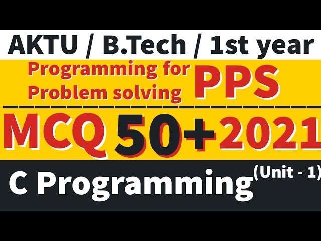 C Programming MCQ | Programming for Problem solving, PPS Latest MCQ 2021 | B.Tech | Aktu MCQ 2021