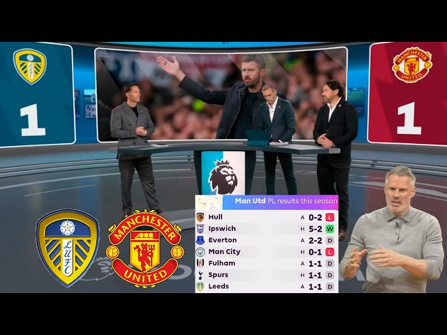 Leeds vs Manchester United 1-1 Another Poor Performance From Carrick🤬 Jamie Carragher Reaction